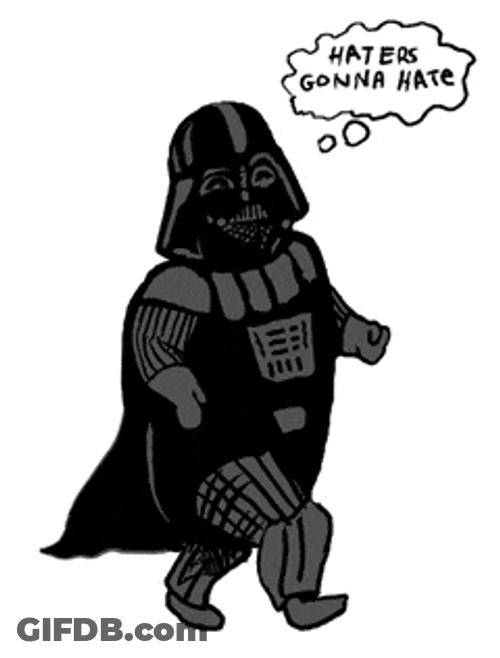 Darth Vader Hater's Gonna Hate Dark Side GIF