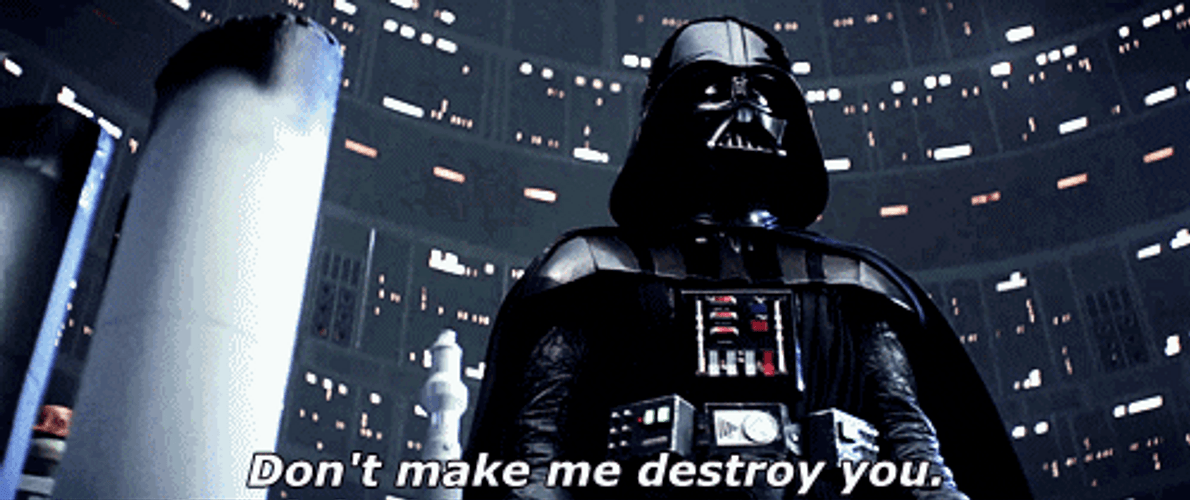 Darth Vader Noooo Don't Make Me Destroy GIF