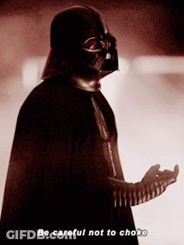 Darth Vader Saying Be Careful Not To Choke GIF