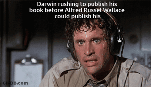 Darwin Rushing To Publish His Book Before Alfred Russel Wallace Could GIF