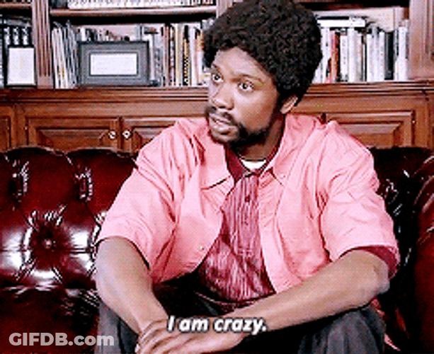 Dave Chappelle I Am Crazy GIF