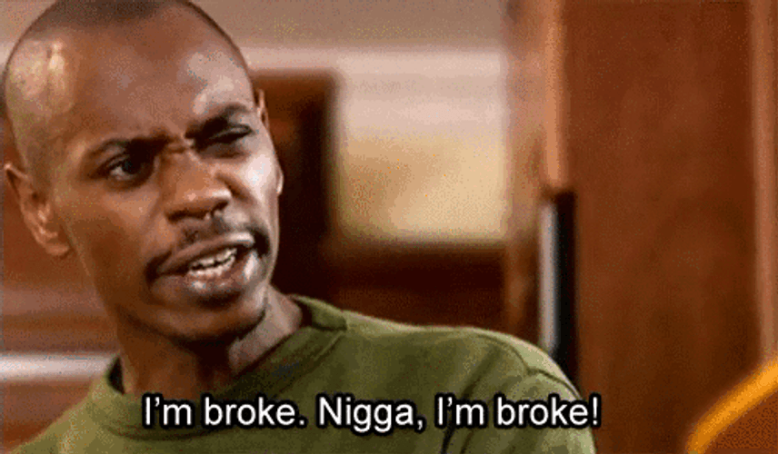 Dave Chappelle Saying I'm Broke Nigga GIF
