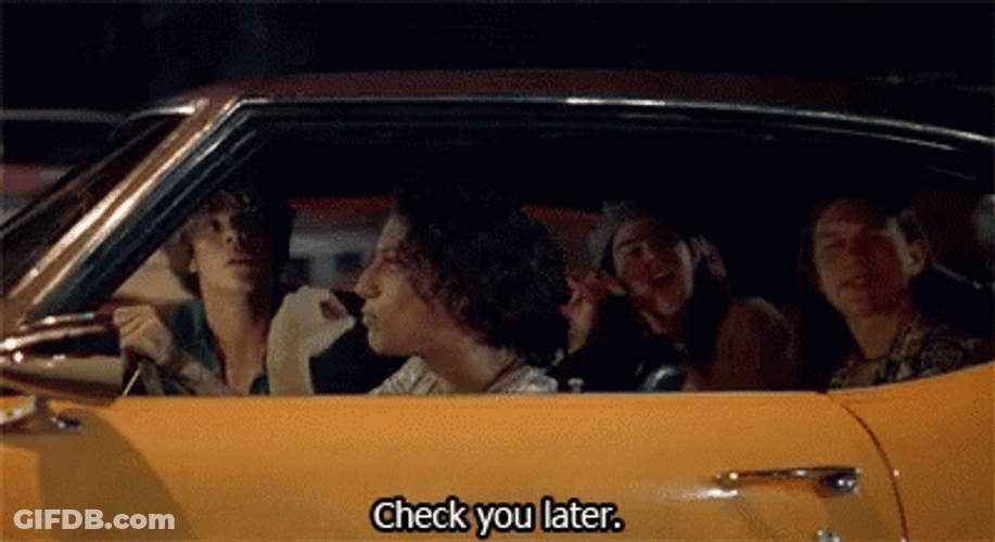 Dazed And Confused Check You Later GIF