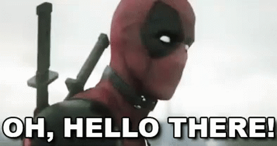Deadpool Oh Hello There GIF