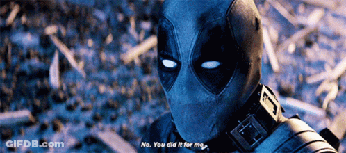 Deadpool Says No You Did It For Me GIF