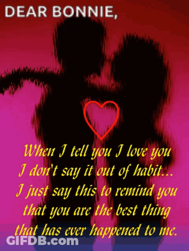 Dear Bonnie When I Tell You I Love You GIF