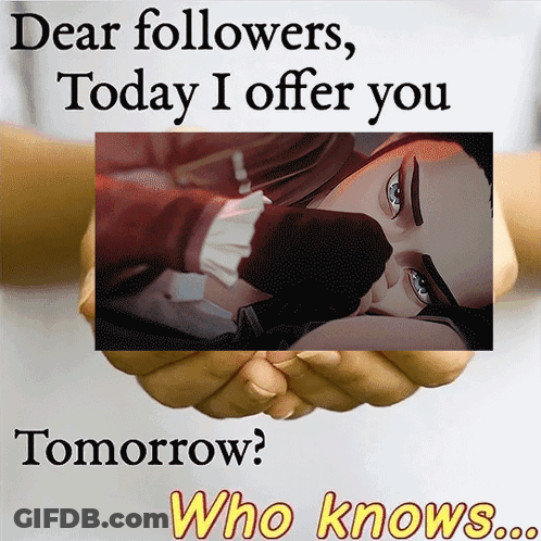 Dear Followers Tomorrow Unknown GIF