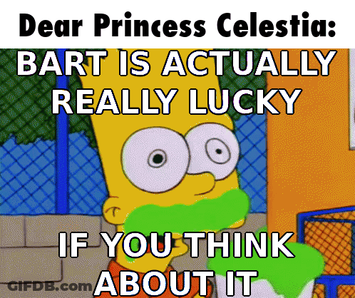 Dear Princess Celestia Bart Actually Really Lucky Meme GIF