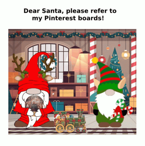 Dear Santa Please Refer To My Pinterest Boards GIF