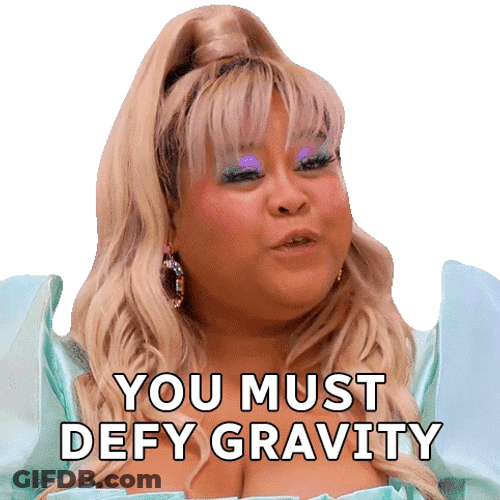 Defy Gravity Or I Must Break You GIF