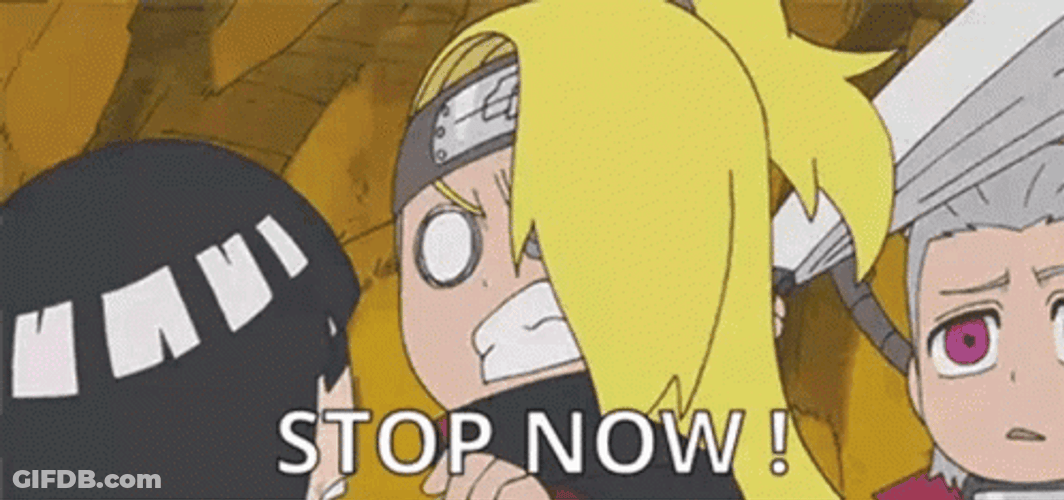 Deidara Naruto Stop Now GIF