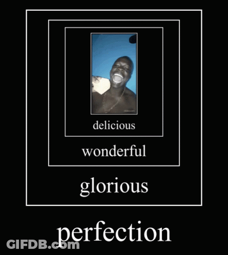 Delicious Wonderful Glorious Perfection GIF