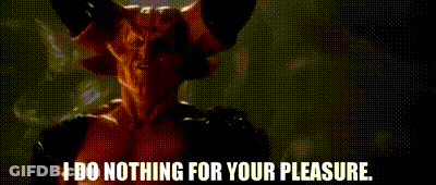 Demon Says I Do Nothing For Your Pleasure GIF