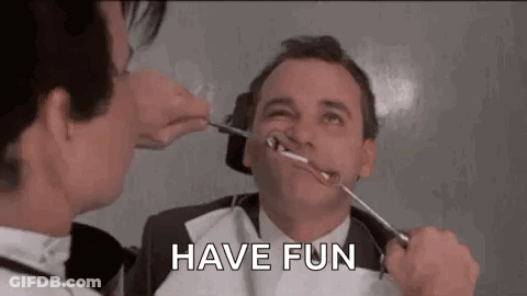 Dentist Examining Man's Teeth Says Have Fun GIF