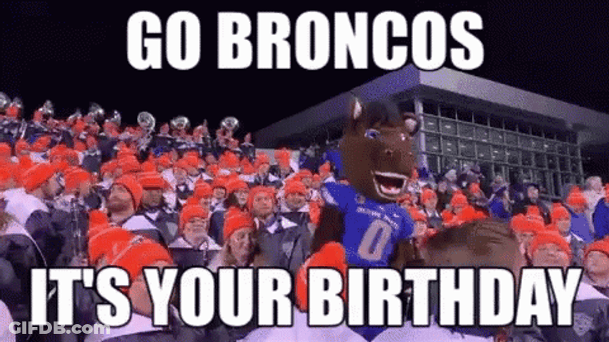 Denver Broncos Fans It's Your Birthday GIF