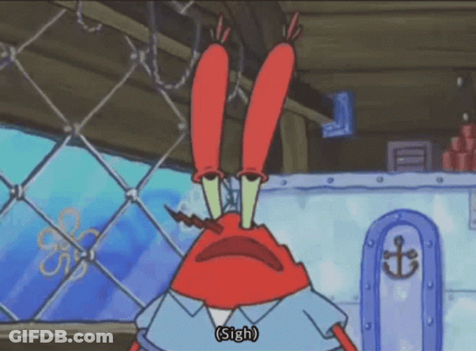 Depressed Mr Krabs Sighing GIF