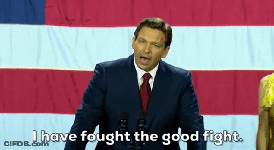 Desantis Fought A Good Fight GIF