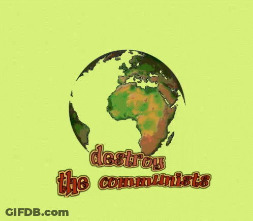 Destroy The Communists Poster With Map Of Earth GIF