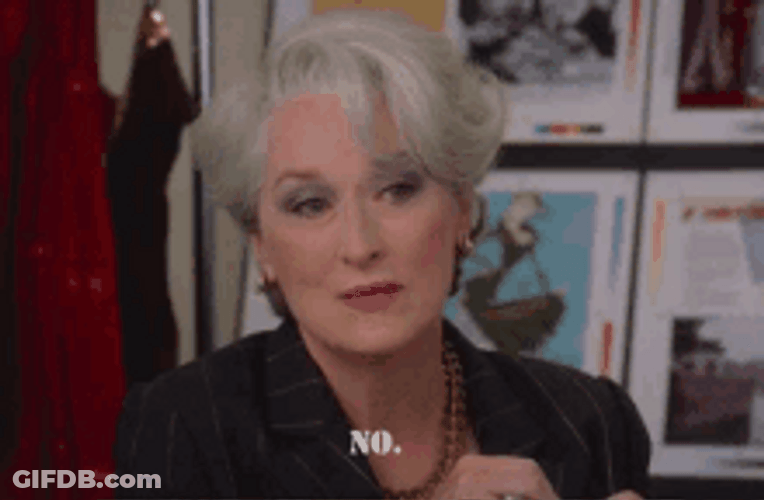 Devil Wears Prada Meryl Streep Miranda No GIF