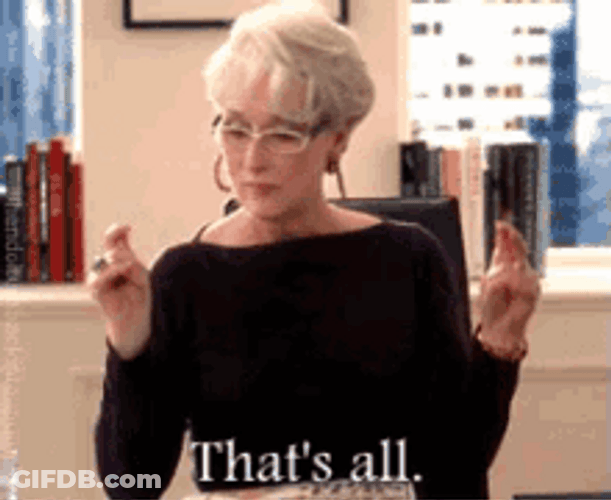 Devil Wears Prada Meryl Streep That's All GIF