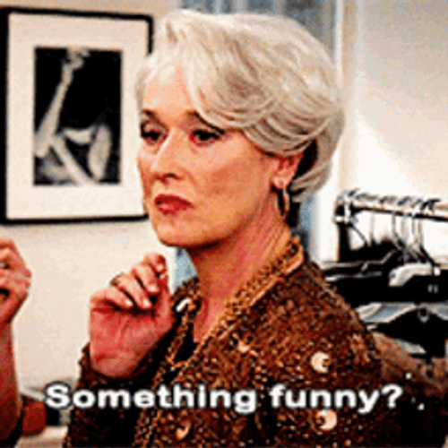 Devil Wears Prada Something Funny Miranda Priestly GIF