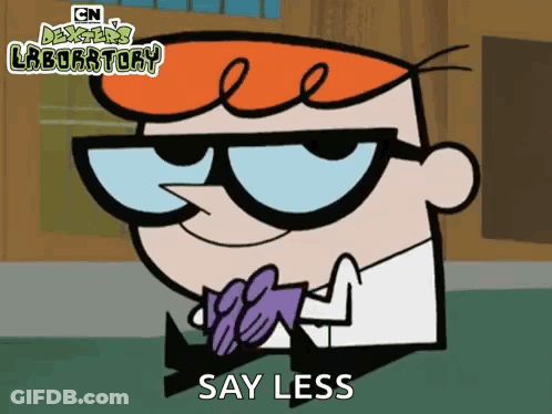 Dexter's Laboratory Saying Say Less GIF