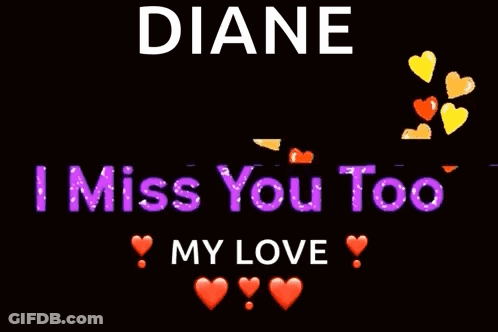 Diane I Miss You Too My Love Poster With Hearts GIF