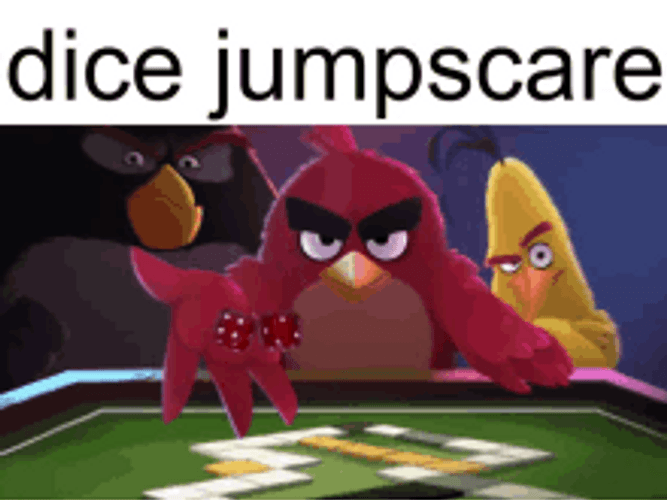 Dice Roll Jump Scare Angry Birds Meme GIF