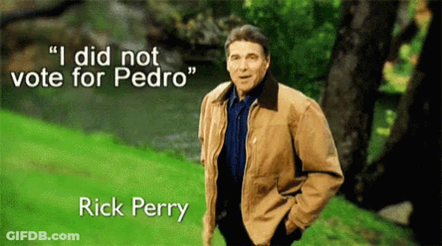 Did Not Vote For Pedro Rick Perry GIF