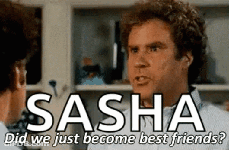 Did We Just Become Best Friends Sasha GIF