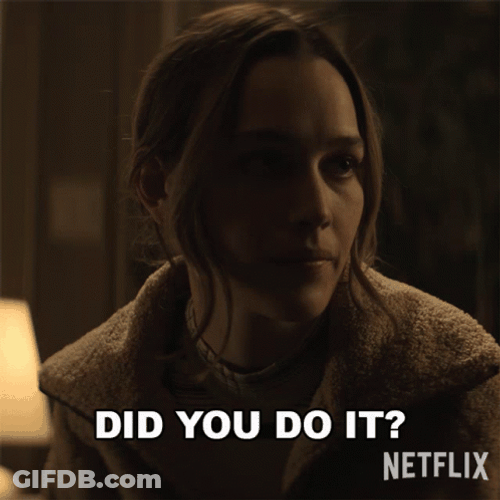 Did You Do It? GIF
