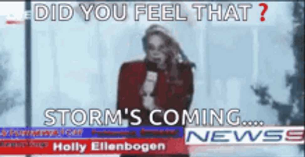 Did You Feel That Storm Coming GIF