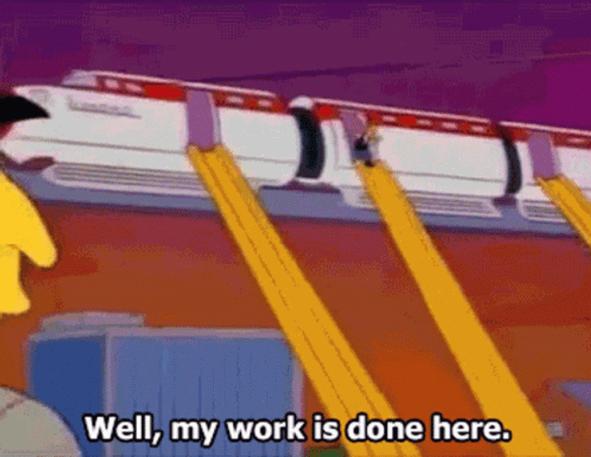 Didn't Do Anything My Job Here Is Done GIF