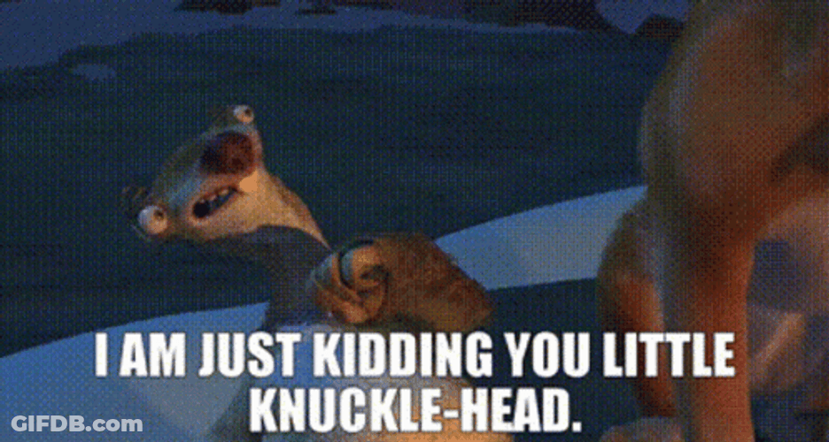 Diego Just Kidding You Little Knuckle Head GIF