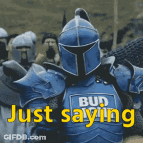 Dilly Dilly Just Saying Knight Bud Light GIF