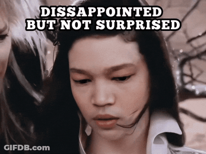 Disappointed But Not Surprised Meme GIF