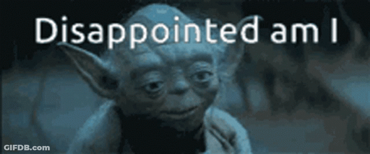 Disappointment Disappointed Am I Yoda GIF