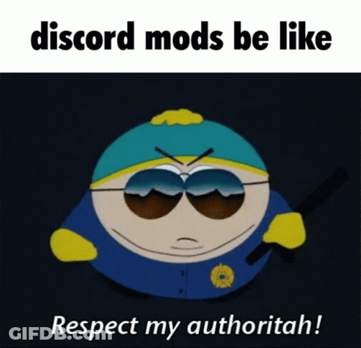Discord Mods Be Like Eric Respect My Authority GIF