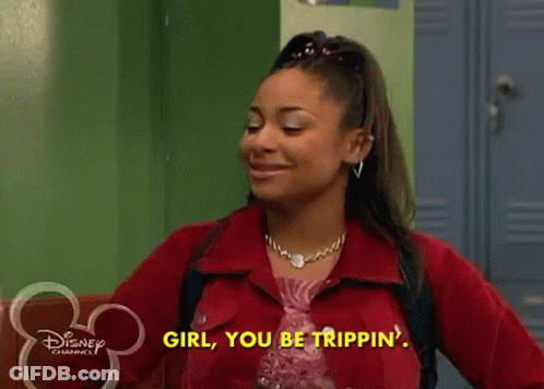 Disney Channel Girl Says Girl You Be Trippin GIF
