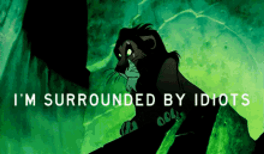 Disney Lion King Scar Boss Stupid People Hyenas GIF
