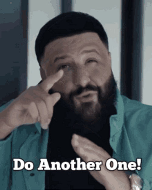 Dj Khaled Encouraging To Do Another One GIF