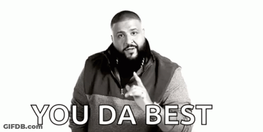 Dj Khaled You Da Best GIF