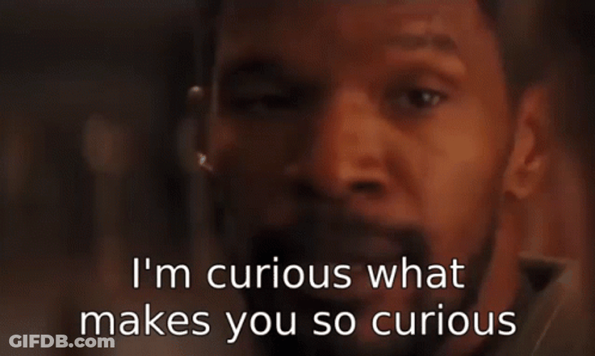 Django Jamie Foxx Im Curious GIF