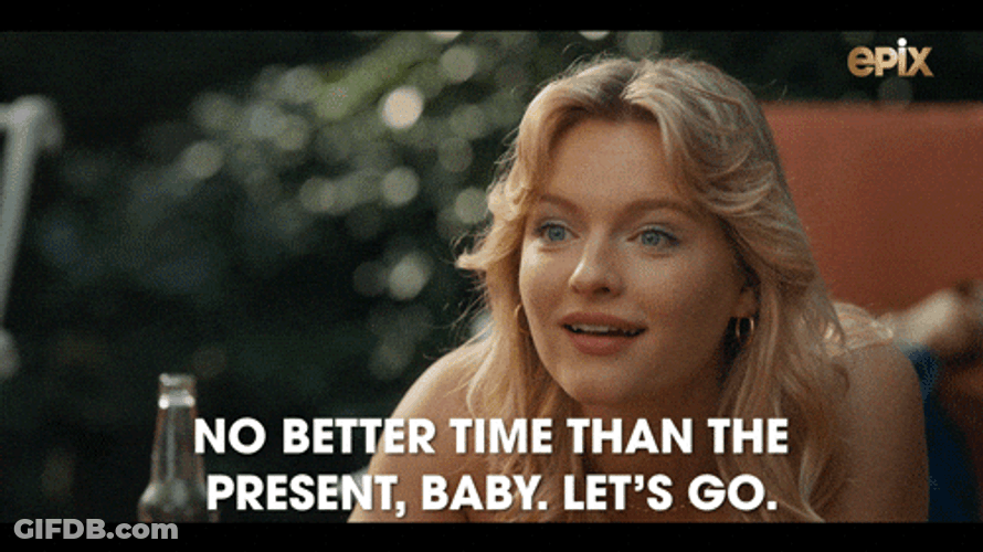 Do It Now Let's Go GIF