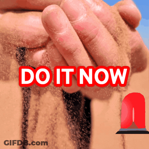 Do It Now Please GIF