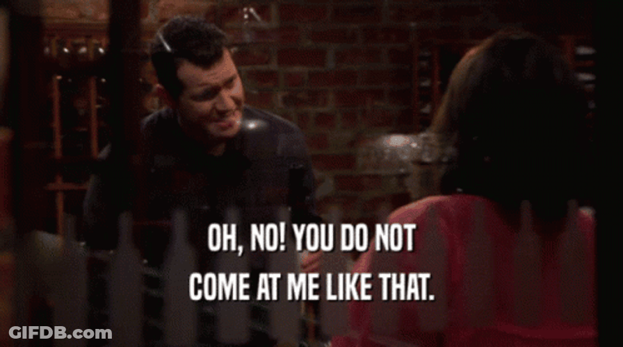Do Not Come At Me Like That GIF