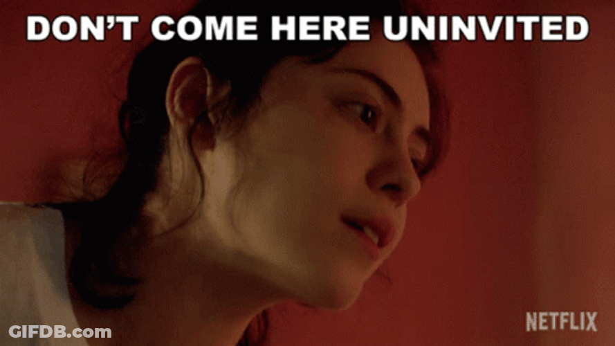Do Not Come Here Uninvited GIF