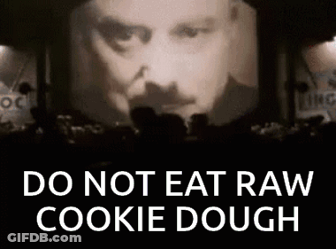 Do Not Eat Raw Cookie Dough Sign GIF