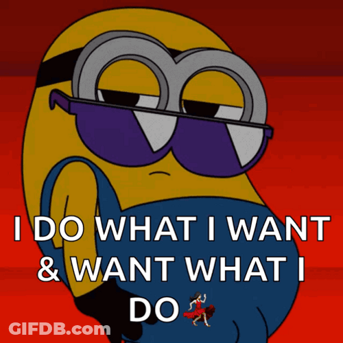 Do What I Want Minion GIF