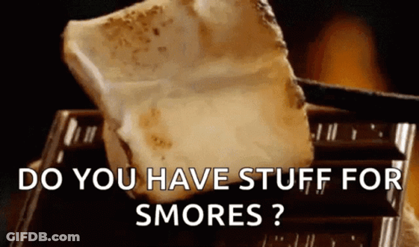 Do You Have Stuff For Smores GIF
